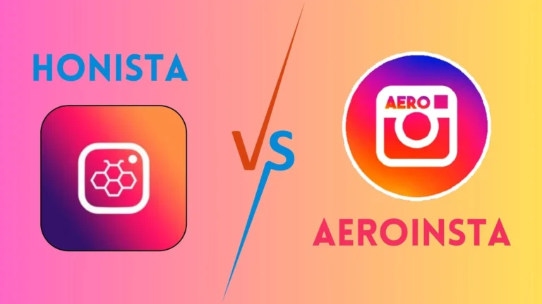 Honista vs AeroInsta Which is the Best APP? 9 Honista APK vs AeroInsta APK